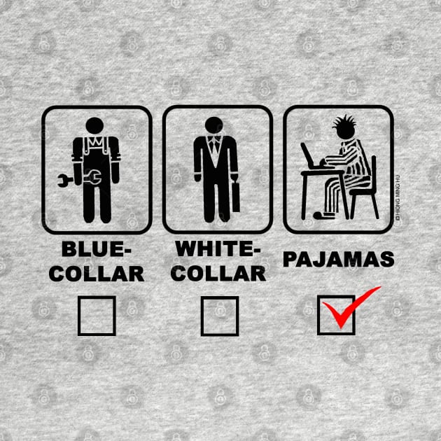 Blue-Collar, White-Collar or Pajama (W) by NewSignCreation